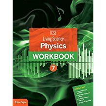 Ratna Sagar ICSE LIVING SCIENCE PHYSICS WORKBOOK Class VII (2015 EDITION)